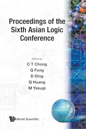 Proceedings of the Sixth Asian Logic Conference: Beijing, China, 20-24 May, 1996 Proceedings of the Sixth Asian Logic Conference: Beijing, China, 20-24 May, 1996 book cover