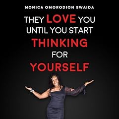 Couverture de They Love You Until You Start Thinking for Yourself