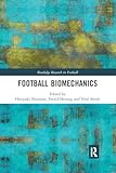 Football Biomechanics (Routledge Research in Football)