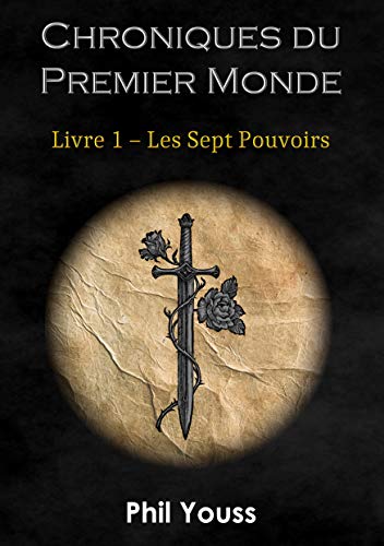 Télécharger Chroniques du Premier Monde: Les Sept Pouvoirs livre En ligne