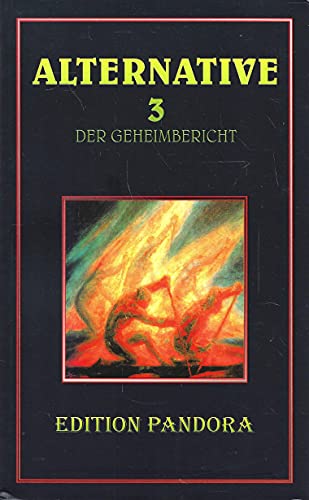 Alternative 3. Der Geheimbericht (Edition Pandora / Andere Realitäten)