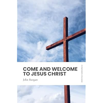 Come and Welcome to Jesus Christ