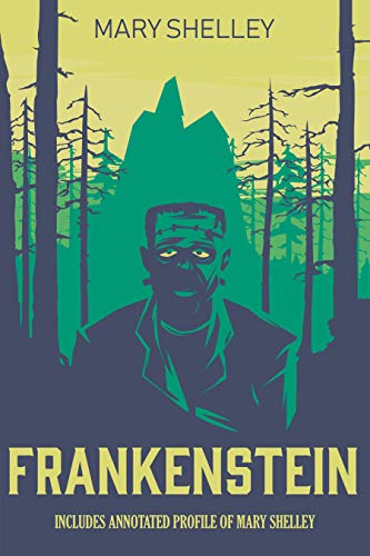 Frankenstein 1818: Original Annotated Edition with historical profile of Mary Shelley (English Edition)