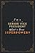 Senior Vice President Notebook Planner - I'm A Senior Vice President What's Your Superpower Job Title Working Cover Daily Journal: Over 110 Pages, ... A Blank, 5.24 x 22.86 cm, A5, 6x9 inch