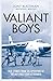 Valiant Boys: True Stories from the Operators of the UK's First Four-Jet Bomber (The Jet Age Series)