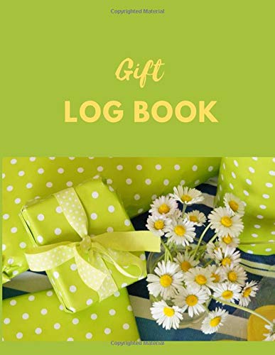 Gift Log Book - Gift Record Keeper, Organizer, Registry, Recorder Journal, Keepsake For All Occasion