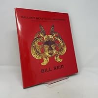 Bill Reid: All The Gallant Beasts And Monsters B000IWILGU Book Cover