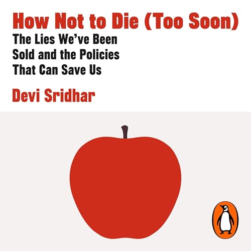 How Not to Die (Too Soon) by Devi Sridhar episode artwork