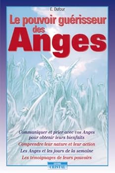 Paperback Le pouvoir guérisseur des Anges - Communiquer et prier avec vos Anges pour obtenir leurs bienfaits [French] Book