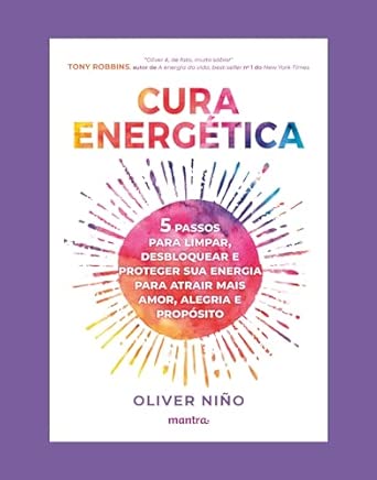 Cura Energética ― 5 Passos para limpar, desbloquear e proteger sua energia...