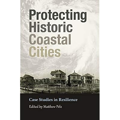 Protecting Historic Coastal Cities: Case Studies in Resilience