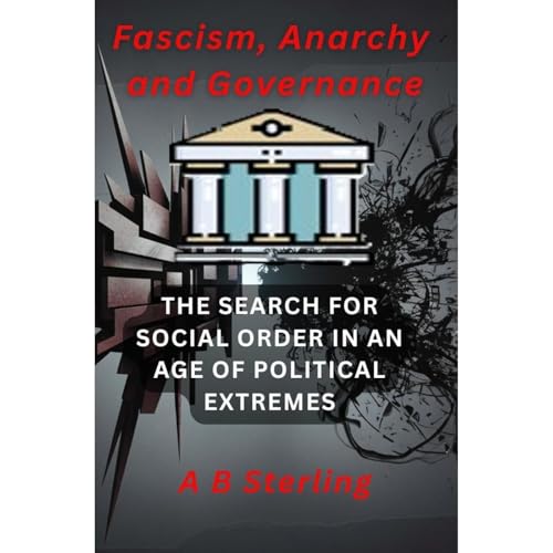 Fascism, Anarchy and Governance Audiolibro Por A. B. Sterling arte de portada