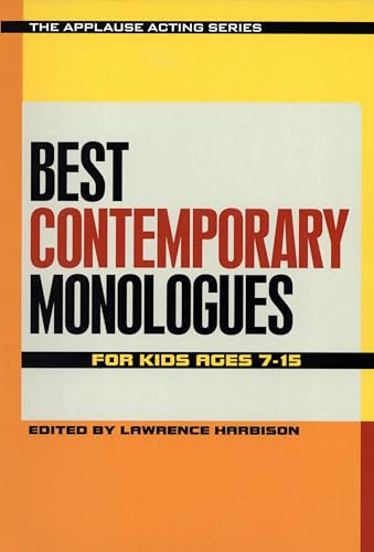 Best Contemporary Monologues for Kids Ages 7-15 (Applause...