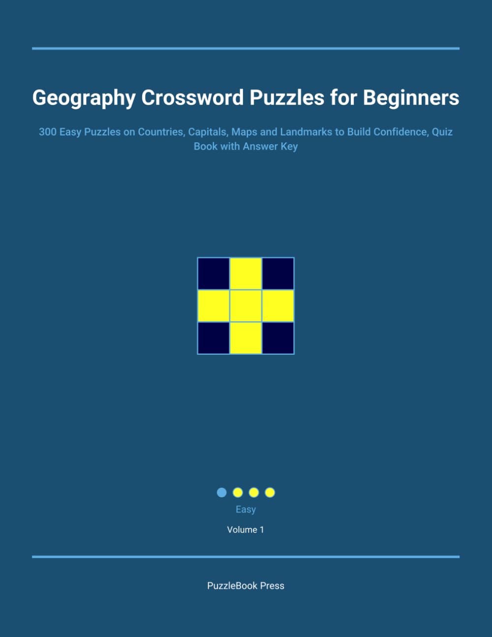 Geography Crossword Puzzles for Beginners: 300 Easy Puzzles on Countries, Capitals, Maps and Landmarks to Build Confidence, Quiz Book with Answer Key