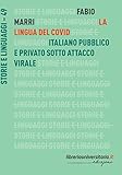  La lingua del Covid. Italiano pubblico e privato sotto attacco virale