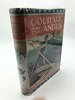 Courage Over the Andes B0014JIMHO Book Cover