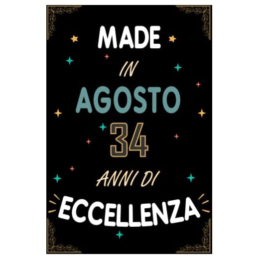 TACCUINO, MADE IN AGOSTO 1988 34 ANNI DI ECCELLENZA: Regali Compleanno Uomo e Donna, 34 Anni di Compleanno Regalo Uomo e Donna 34 Anni, Regalo per lui/lei, Taccuino da 120 pagine