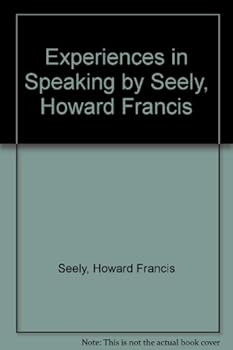 Hardcover Experiences in Speaking by Seely, Howard Francis Book