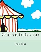 On my way to the circus 1532890656 Book Cover