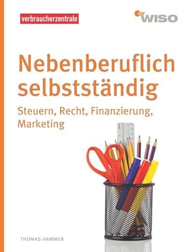 Preisvergleich Produktbild Nebenberuflich selbstständig: Steuern, Recht, Finanzierung, Marketing (WISO)