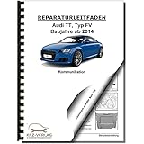 audi navigation 2014  Audi TT Typ 8S FV ab 2014 Radio Navigation Kommunikation Reparaturanleitung