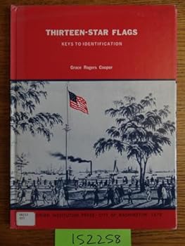 Hardcover Thirteen-star flags: keys to identification (Smithsonian studies in history and technology, no. 21) Book