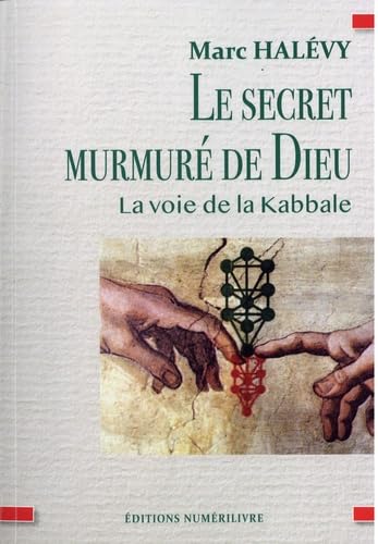 Le Secret murmuré de Dieu: La voie de la Kabbale