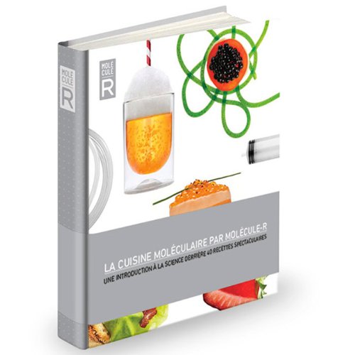 La cuisine moléculaire par MoléculeR (40 recettes inédites — free download