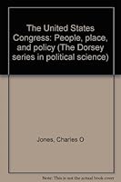 The United States Congress: People, place, and policy (The Dorsey series in political science) 0256026637 Book Cover