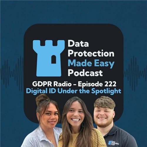 『222: GDPR Radio: Digital ID Under the Spotlight』のカバーアート