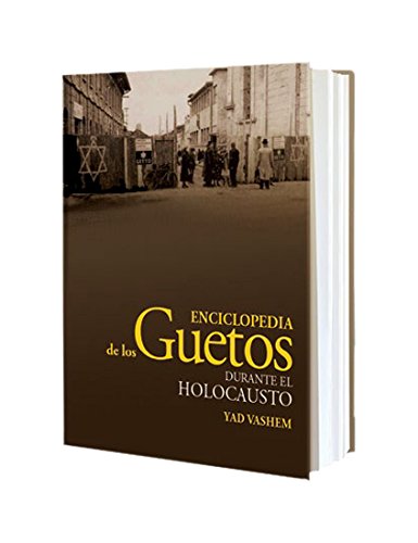 Enciclopedia de los Guetos Durante el Holocausto (Spanish Edition)