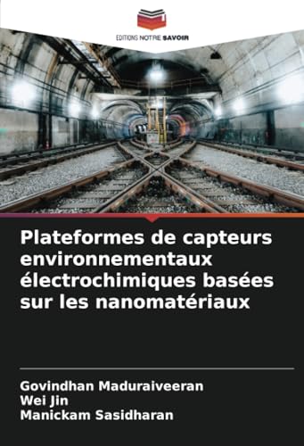 Plateformes de capteurs environnementaux électrochimiques basées sur les nanomatériaux (French Edition)