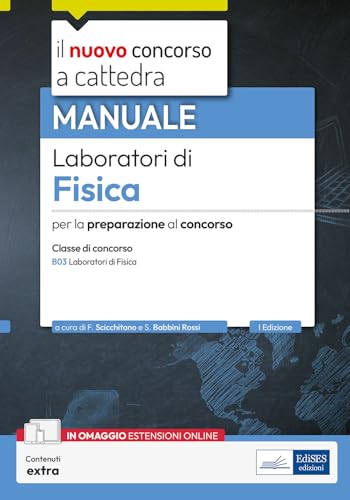  Laboratori di Fisica. Manuale per la preparazione al concorso, classe B03. Con espansione online