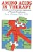 Amino Acids in Therapy: A Guide to the Therapeutic Application of Protein Constituents