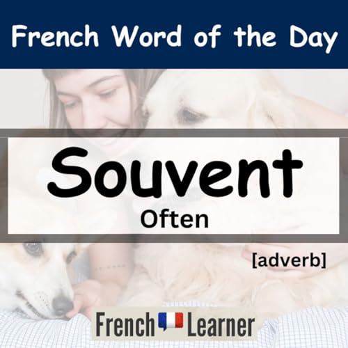 Page de couverture de FrenchLearner Word of the Day: "souvent" (often)