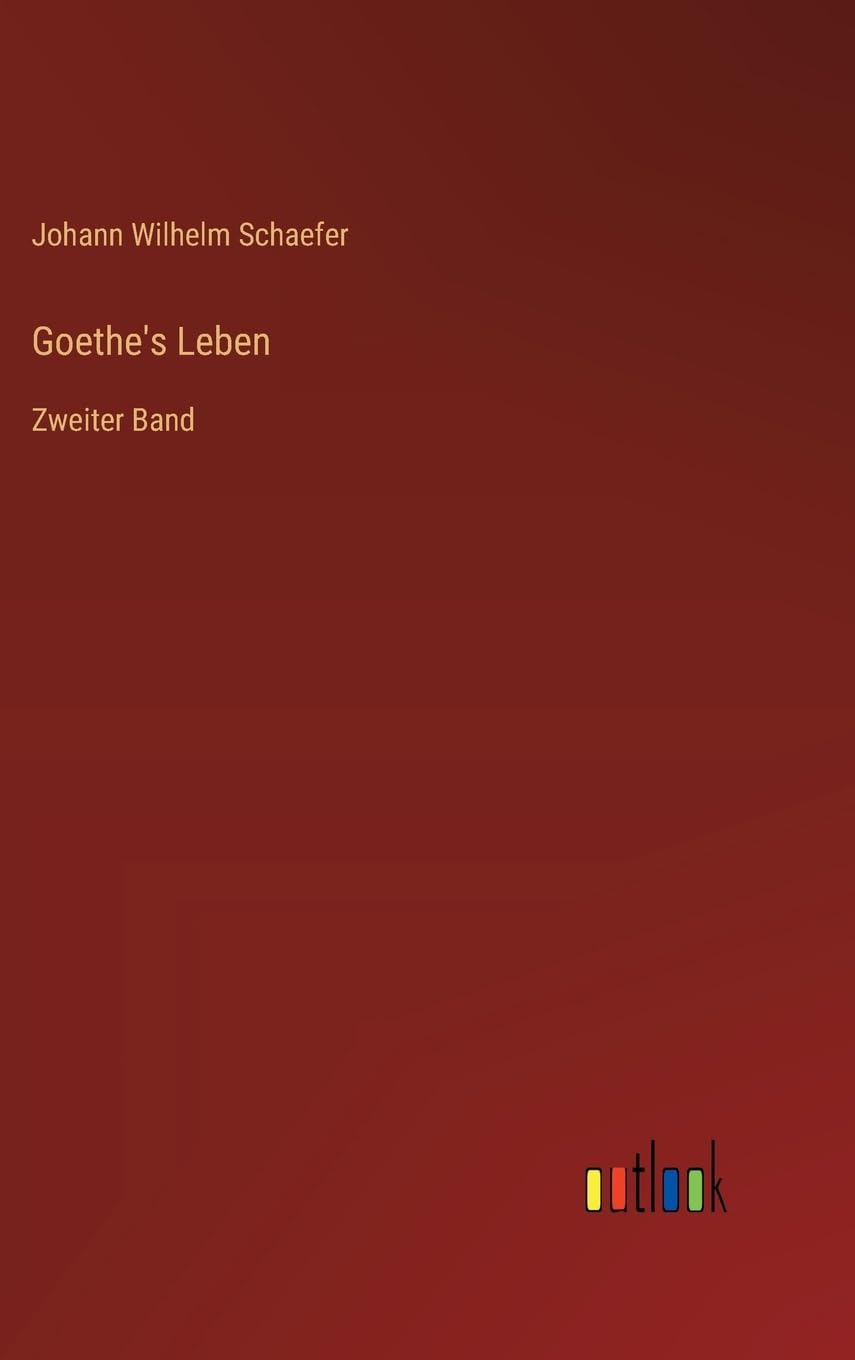 Goethe's Leben: Zweiter Band