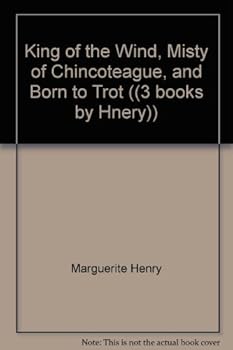 Paperback King of the Wind, Misty of Chincoteague, and Born to Trot ((3 books by Hnery)) Book