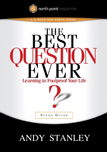 The Best Question Ever Study Guide: A Revolutionary Way to Make Decisions