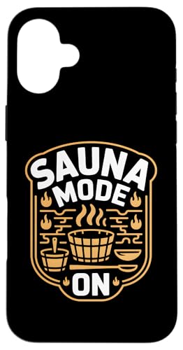 Sauna I Sauna Mode On I Sauna Goer Relaxation Sauna �X�}�z�P�[�X iPhone 16 Plus �p