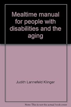 Paperback Mealtime Manual for People With Disabilities and the Aging {Second Edition} Book