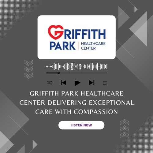 『Griffith Park Healthcare Center Delivering Exceptional Care with Compassion』のカバーアート
