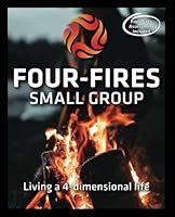 Four-Fires Small Group: Living a 4-dimensional Life B0CZRW67XV Book Cover
