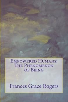 Empowered Humans: The Phenomenon of Being
