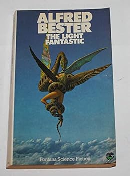 The Light Fantastic: The Great Short Fiction of Alfred Bester, Volume 1