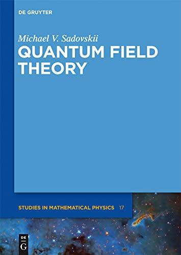 Quantum Field Theory (De Gruyter Studies in Mathematical Physics Book 17)