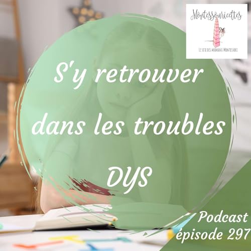 297. S'y retrouver dans les troubles DYS