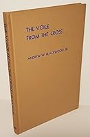 The Voice from the Cross B0006AU4Z0 Book Cover