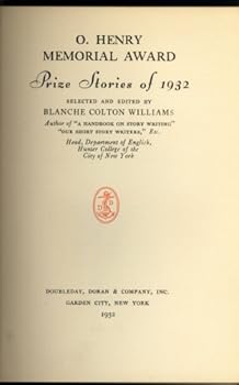 Hardcover O. HENRY MEMORIAL AWARD PRIZE STORIES 1932: An End to Dreams; Farewell to Cuba; A Trip to Czardis; Big Singing; The First Lover; Football Girl; Ancestral Home; A Colonel of Kentucky; Kittens Have Fathers; The Cruise of the Cashalot; Turn About Book