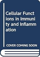 Cellular Functions In Immunity And Inflammation 0444005544 Book Cover