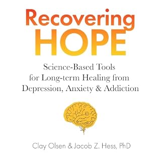 Recovering Hope: Science-Based Tools for Long-Term Healing from Depression, Anxiety, and Addiction cover art